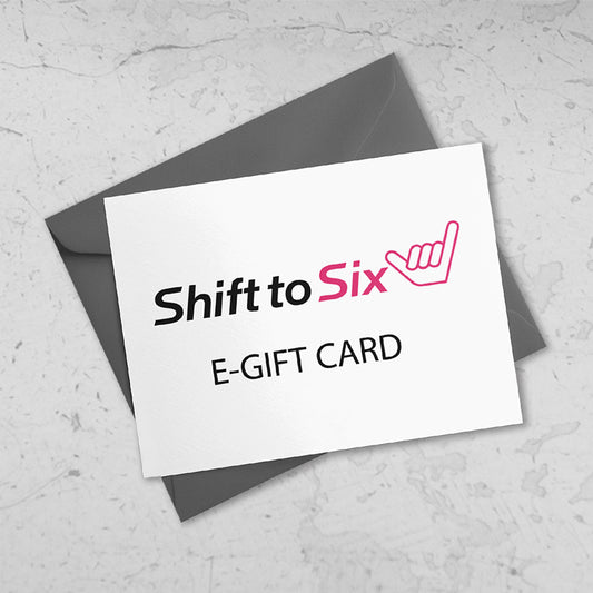 Shift to Six E-Gift Card
